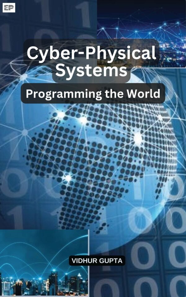 Cyber-Physical Systems: Programming the World