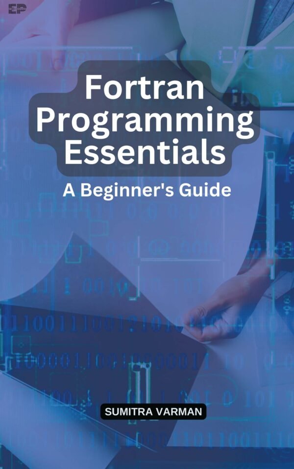 Fortran Programming Essentials: A Beginner's Guide