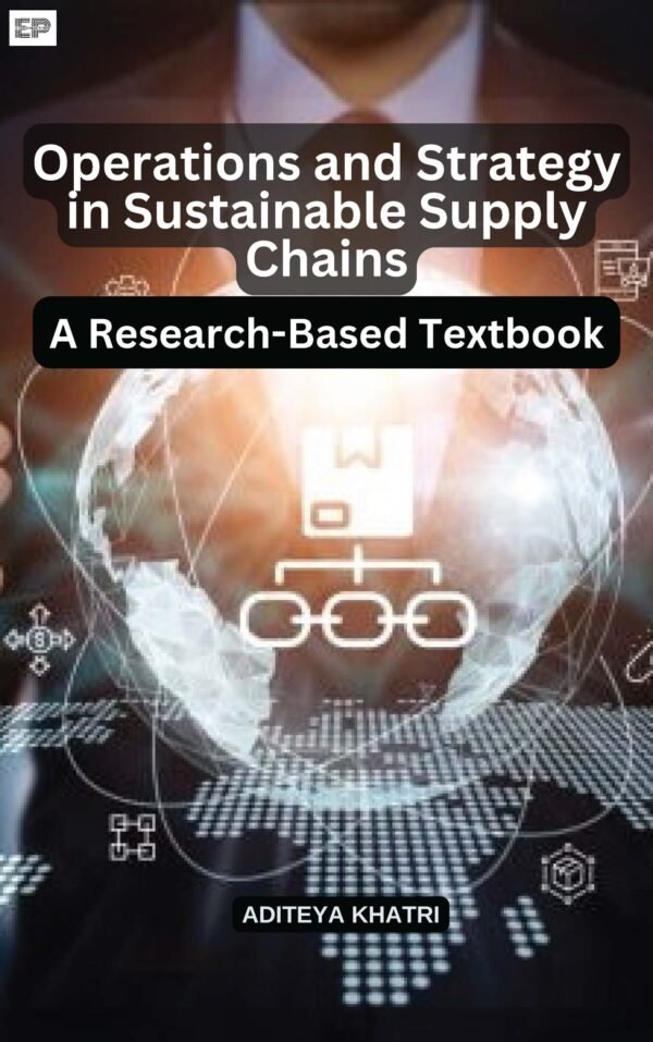 Operations and Strategy in Sustainable Supply Chains: A Research-Based Textbook