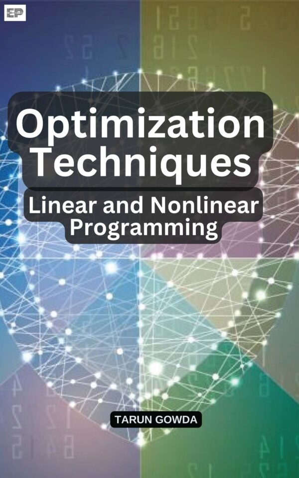 Optimization Techniques: Linear and Nonlinear Programming