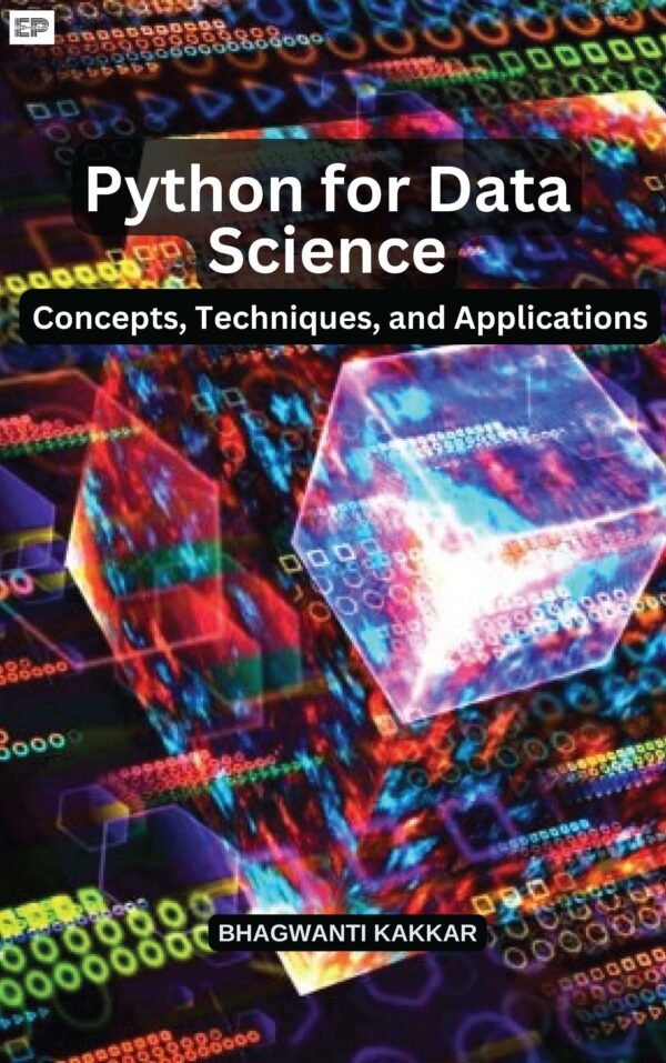 Python for Data Science: Concepts, Techniques, and Applications