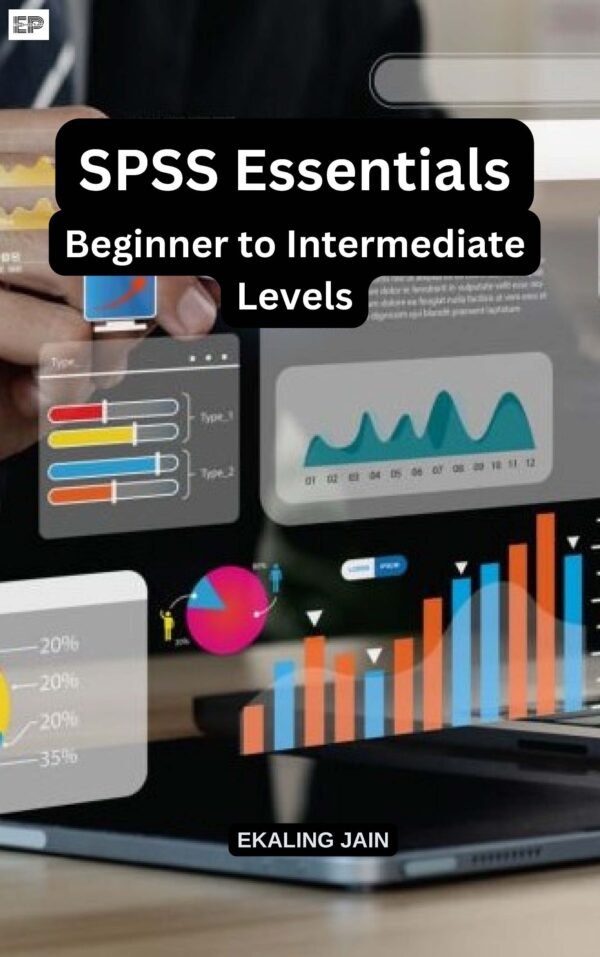 SPSS Essentials: Beginner to Intermediate Levels