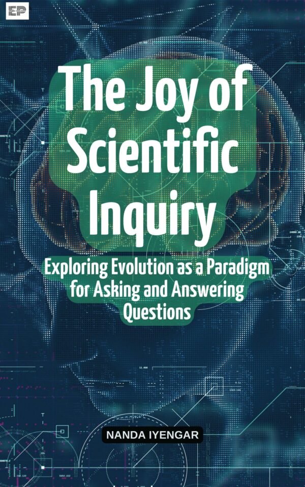 The Joy of Scientific Inquiry: Exploring Evolution as a Paradigm for Asking and Answering Questions