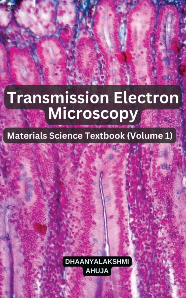 Transmission Electron Microscopy: Materials Science Textbook  (Volume 1)