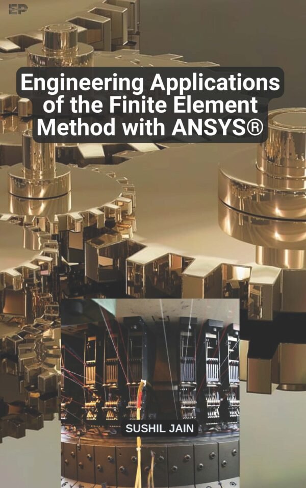 the finite element method in electromagnetics (ieee... Engineering Applications Of The Finite Element Method With ANSYS ...