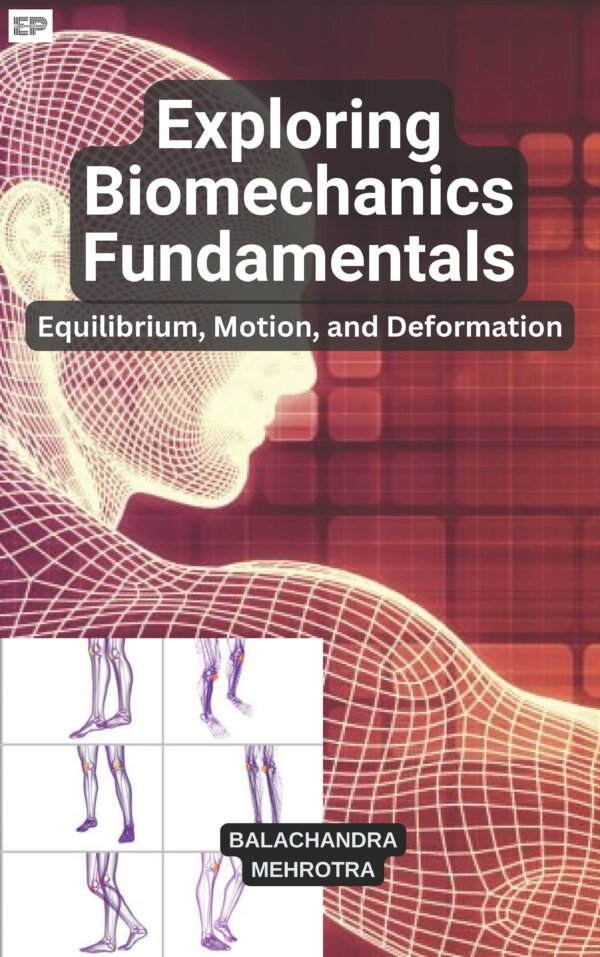 Exploring Biomechanics Fundamentals: Equilibrium, Motion, and Deformation