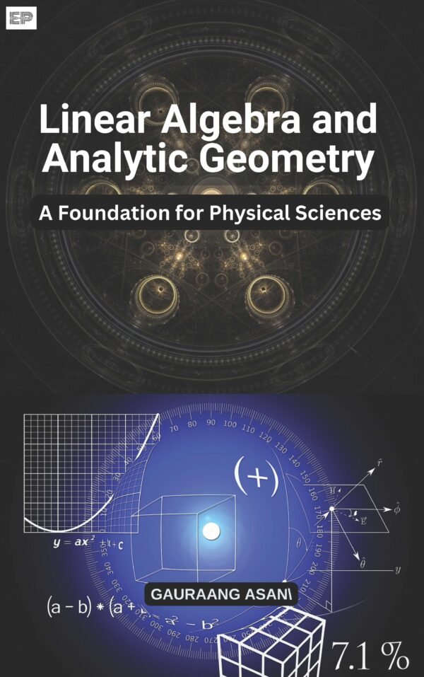 Linear Algebra and Analytic Geometry: A Foundation for Physical Sciences