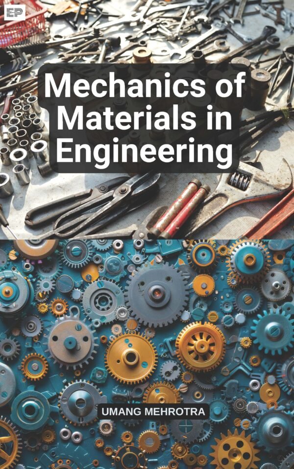 Mechanics of Materials in Engineering