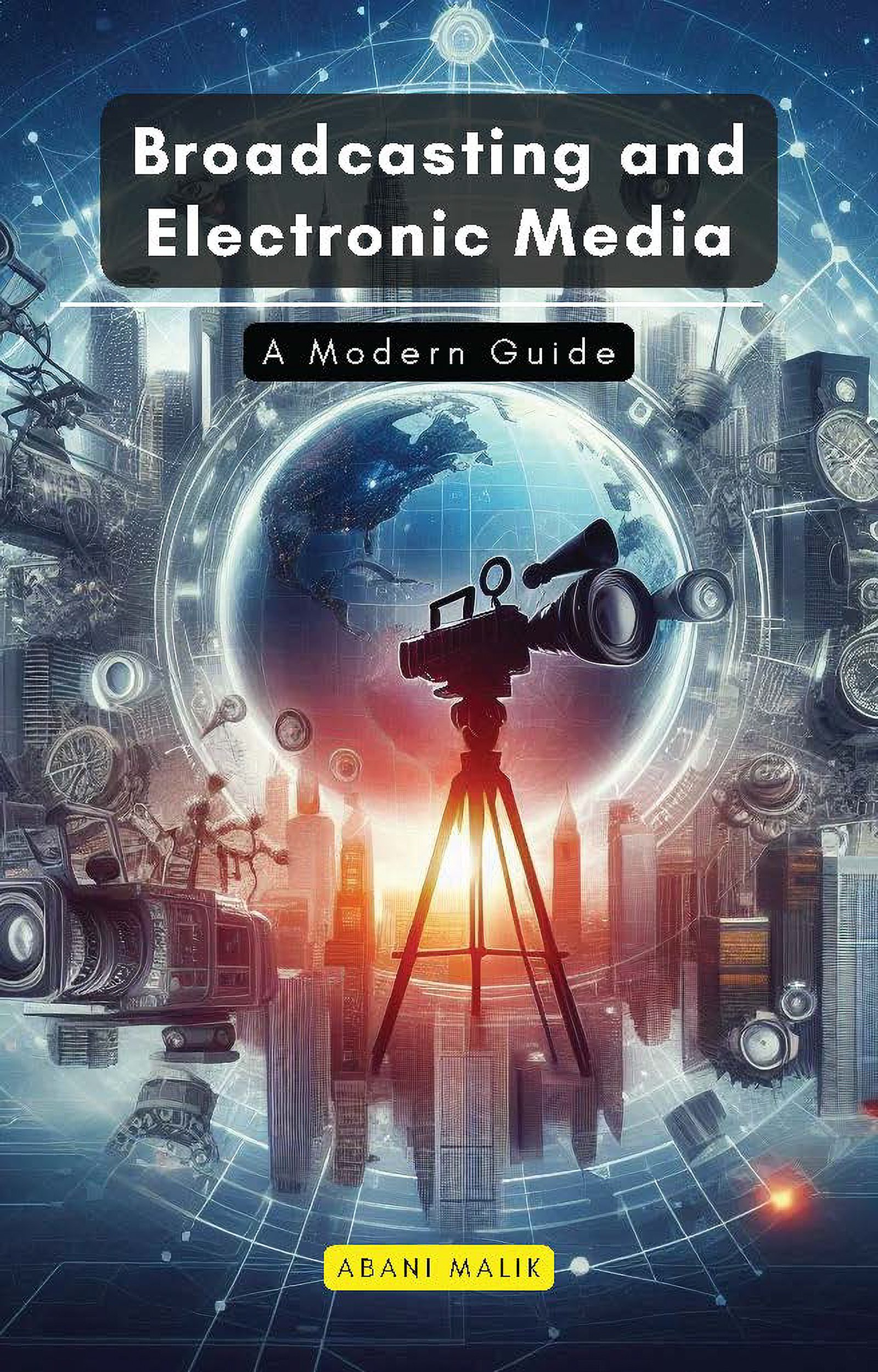 Broadcasting and Electronic Media: A Modern Guide
